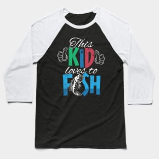 This kid loves to fish Baseball T-Shirt